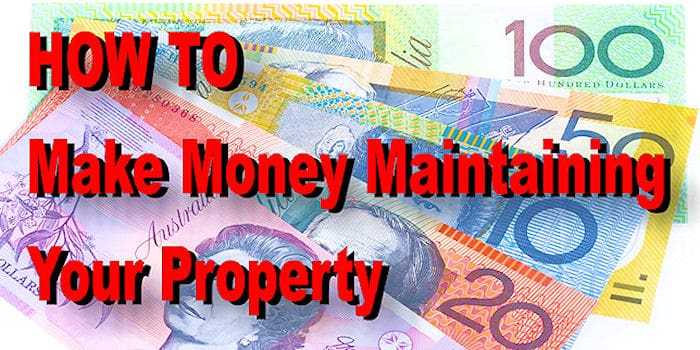 How to make money maintaining your property
